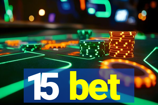 15 bet